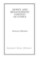 Dewey & the Behavioristic Context of Ethics