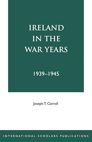 Ireland in the War Years 39-45