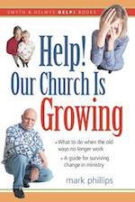Help! Our Church Is Growing