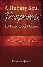 A Hungry Soul Desperate to Taste God's Grace