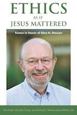 Ethics as If Jesus Mattered