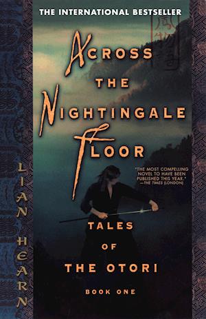 Across the Nightingale Floor: Tales of the Otori Book One