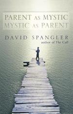 Parent as Mystic, Mystic as Parent