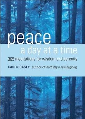 Peace a Day at a Time: 365 Meditations for Wisdom and Serenity (Al-anon Book, Buddhism, 365 meditations, and Fans of The Purpose Driven Life)