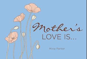 Mother's Love Is... : (Inspirational Quotes, Gift for Mom, Gift for Women)