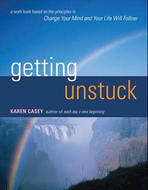 Getting Unstuck : A Workbook Based on the Principles in Change Your Mind and Your Life Will Follow (Guided Journal from the Author of Each Day a New B