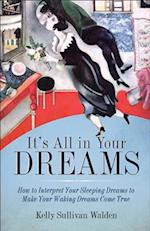 It's All in Your Dreams: Five Portals to an Awakened Life (New Age & Spirituality, Dr. Dream Author of I Had the Strangest Dream) 