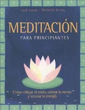 Meditacion Para Principiantes = Simple Meditation and Relaxation