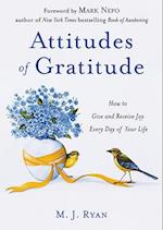 Attitudes of Gratitude: How to Give and Receive Joy Every Day of Your Life (Woman gift, for Readers of Good Days Start With Gratitude) 
