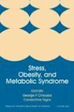 Stress, Obesity, and Metabolic Syndrome (Annals of the New York Academy of Sciences)Volume 1083