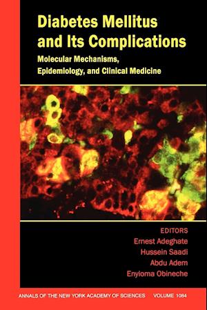 Diabetes Mellitus and Its Complications: Molecular Mechanisms, Epidemiology, and Clinical Medicine Annals of the New York Academy of Science V 1084