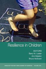 Annals of the New York Academcy of Sciences: Resilience in Children Volume 1094