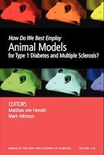 How Do We Best Employ Animal Models for Type 1 Diabetes and Multiple Sclerosis?, Volume 1103