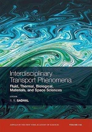 Interdisciplinary Transport Phenomena – Fluid, Thermal, Biological, Materials, and Space Sciences