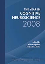 Year in Cognitive Neuroscience 2008