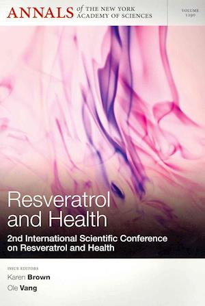 Annals of the New York Academy of Sciences, Volume 1290, Resveratrol and Health – 2nd International Conference on Resveratrol and Health