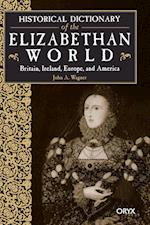 Historical Dictionary of the Elizabethan World