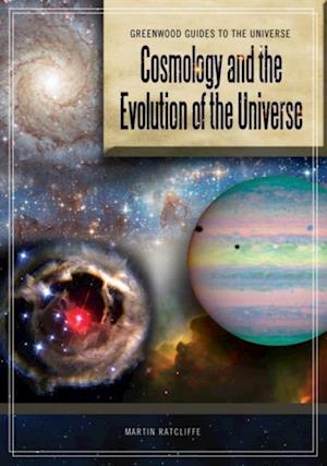 Cosmology and the Evolution of the Universe