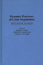 Dynamic Processes of Crisis Negotiation