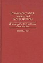 Revolutionary States, Leaders, and Foreign Relations