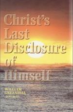 Sermons on Christ's Last Disclosure of Himself