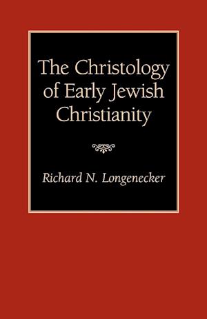 The Christology of Early Jewish Christianity