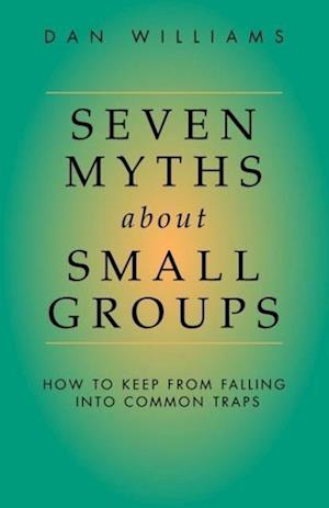 Seven Myths about Small Groups