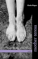 Wash the Feet of the World with Mother Teresa