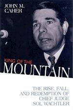 KING OF THE MOUNTAIN: THE RISE FALL AND 