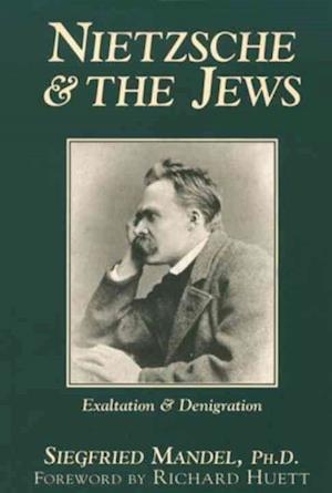 NIETZSCHE THE JEWS: EXALTATION DENIGRA