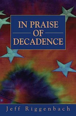 In Praise of Decadence