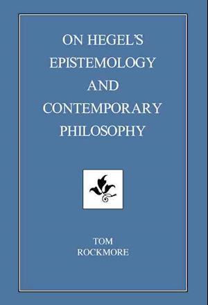 On Hegel's Epistemology and Contemporary Philosophy
