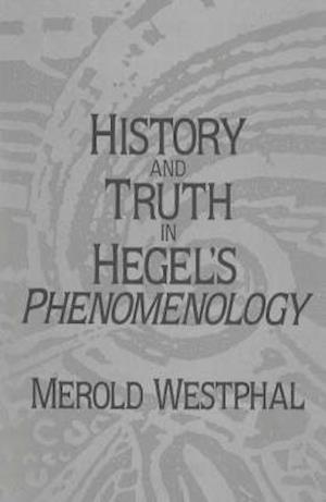 History and Truth in Hegel's Phenomenology