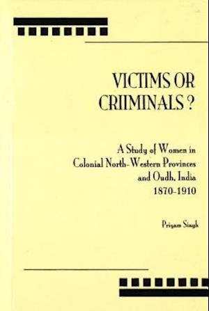 Victims or Criminals?