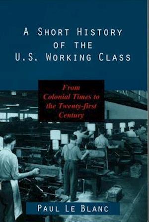 A Short History of the U.S.Working Class