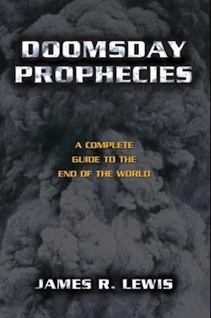 DOOMSDAY PROPHECIES: A COMPLETE GUIDE TO