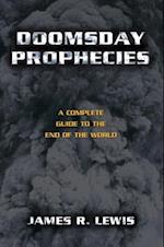 DOOMSDAY PROPHECIES: A COMPLETE GUIDE TO 
