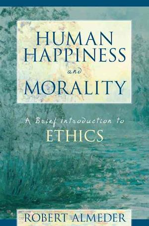 HUMAN HAPPINESS AND MORALITY: A BRIEF IN