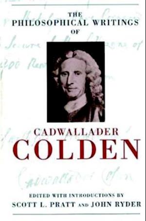 The Philosophical Writings of Cadwallader Colden