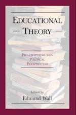 EDUCATIONAL THEORY: PHILOSOPHICAL AND PO 