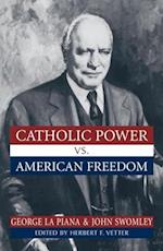 CATHOLIC POWER VS AMERICAN FREEDOM 