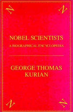 The Nobel Scientists: A Biographical Encyclopedia