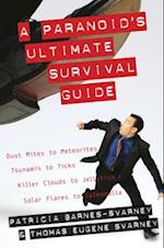 A Paranoid's Ultimate Survival Guide