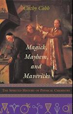 Magick, Mayhem, and Mavericks