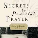 Secrets to Powerful Prayer