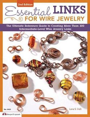 Essential Links for Wire Jewelry, 2nd Edition