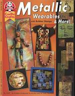 Metallic Wearables & More