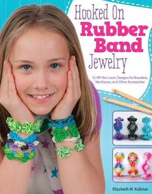 Hooked on Rubber Band Jewelry