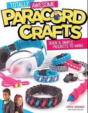 Totally Awesome Paracord Crafts