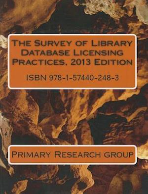 Survey of Library Database Licensing Practices, 2013